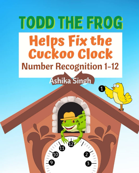 Todd the Frog Helps Fix the Cuckoo Clock: Number Recognition 1-12 - 3256