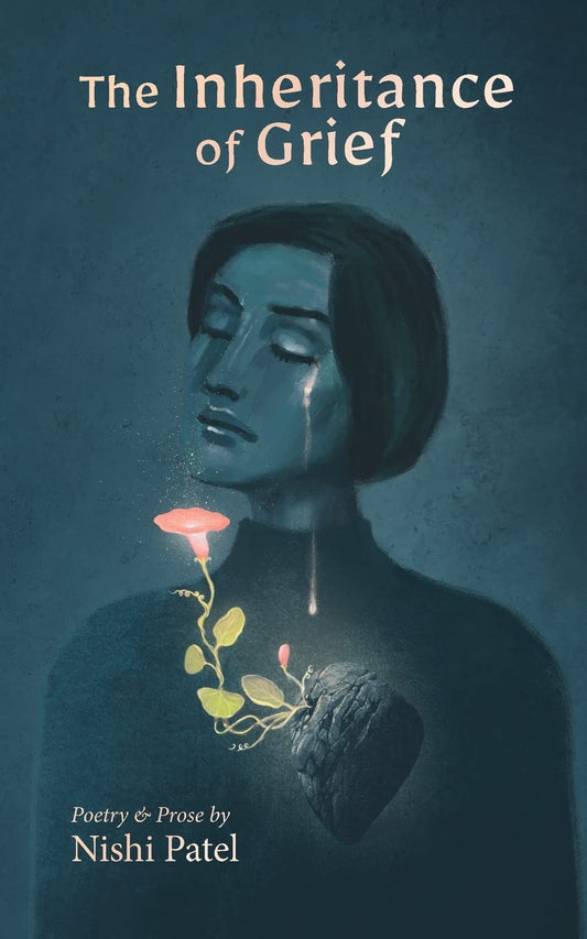 The Inheritance of Grief: Poetry and Prose - 7609