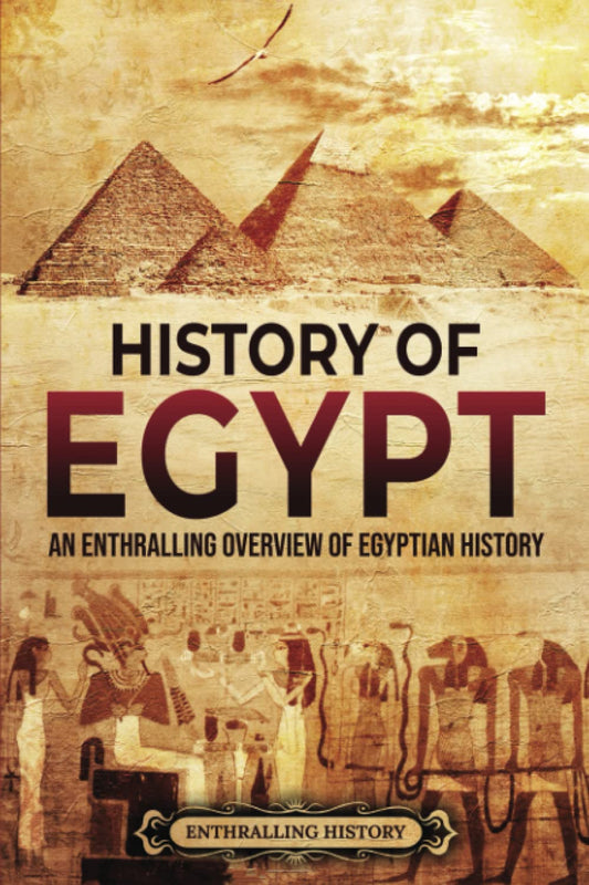 History of Egypt: An Enthralling Overview of Egyptian History (Egyptian Mythology and History) - 2477