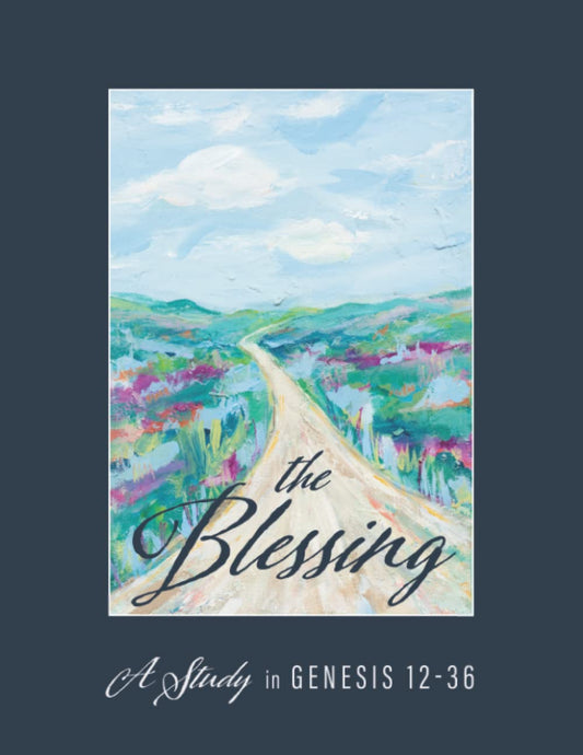 The Blessing: A Study in Genesis 12 - 36 - 6206