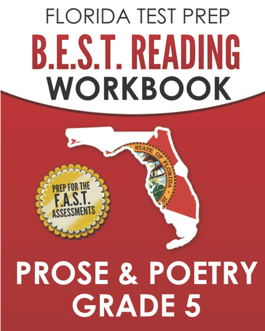 FLORIDA TEST PREP B.E.S.T. Reading Workbook Prose & Poetry Grade 5: Preparation for the Florida Assessment of Student Thinking (F.A.S.T.) - 8609
