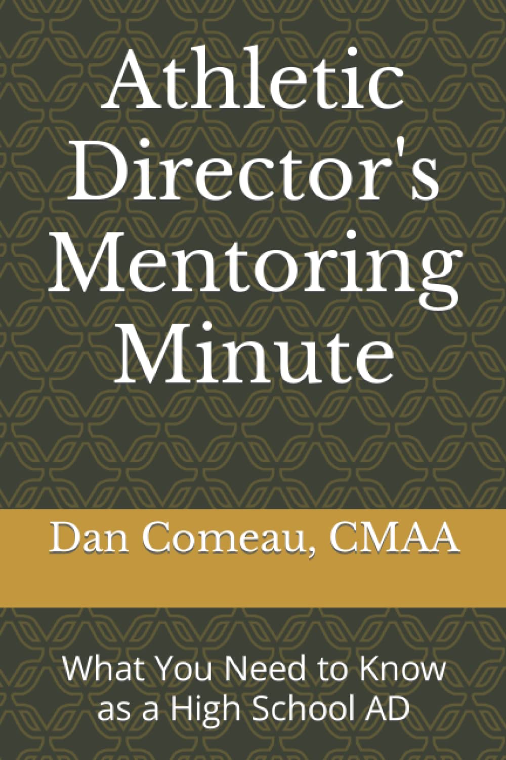 The Athletic Director's Mentoring Minute: What You Need to Know as a High School AD - 7952