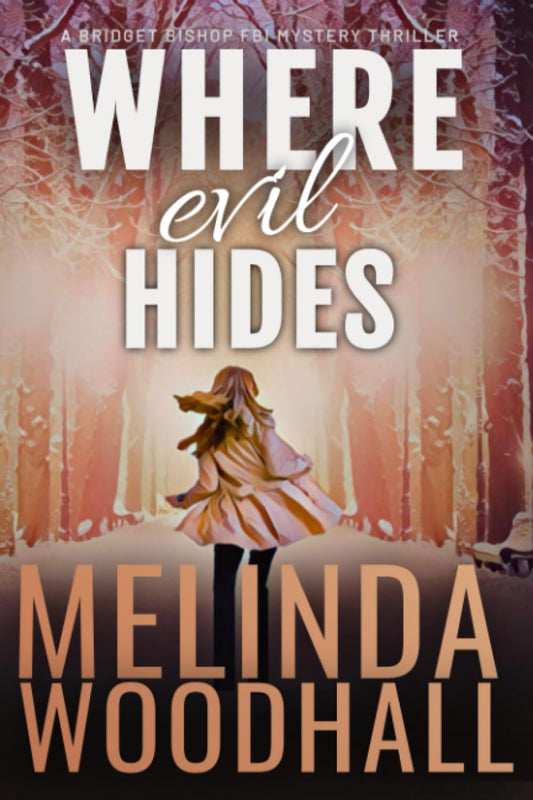 Where Evil Hides: A Bridget Bishop FBI Mystery Thriller Book 3