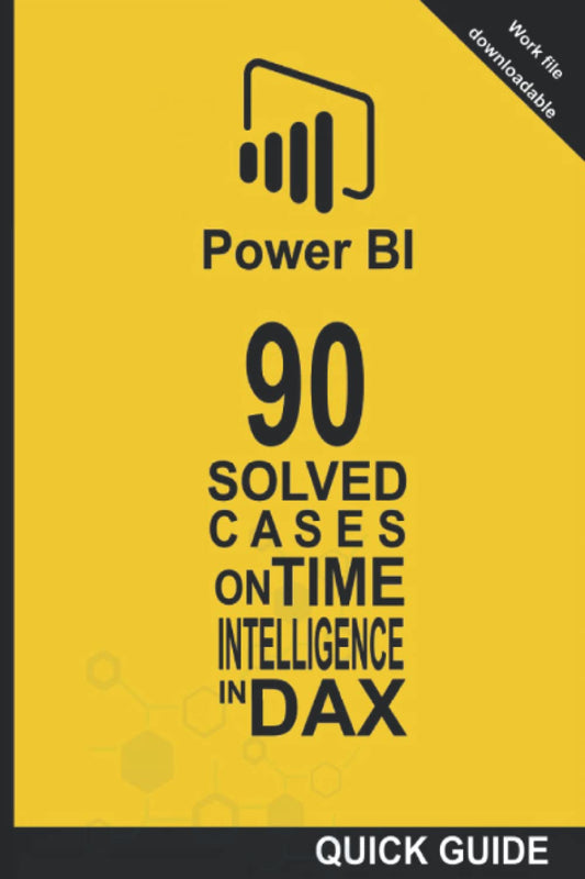 90 SOLVED CASES ON TIME INTELLIGENCE IN DAX: POWER BI - Time Intelligence (Quick guide: DAX language) - 2034