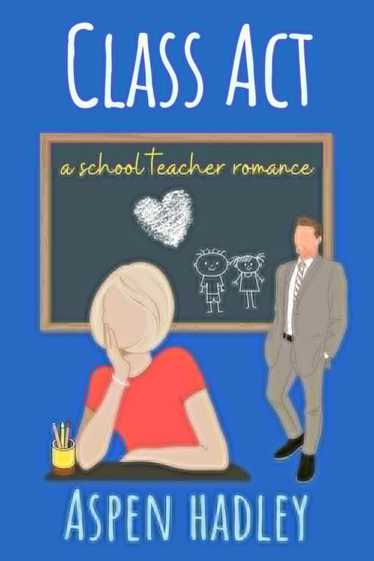 Class Act: A School Teacher Romance (The Thornback Society) - 6893