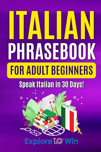 Italian Phrasebook for Adult Beginners: Common Italian Words & Phrases For Everyday Conversation and Travel - 8151