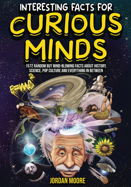 Interesting Facts For Curious Minds: 1572 Random But Mind-Blowing Facts About History, Science, Pop Culture And Everything In Between - 5449