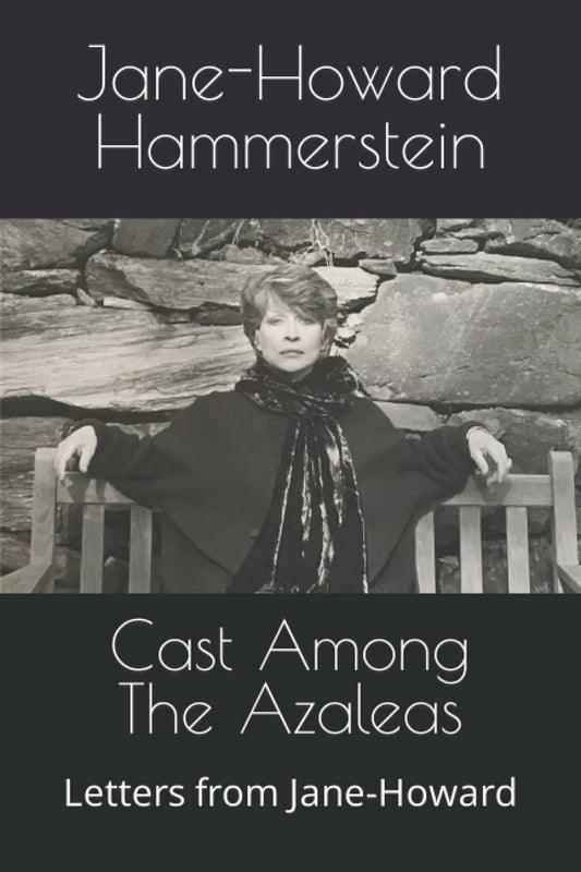 Cast Among The Azaleas: Letters from Jane-Howard