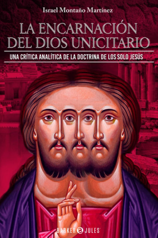 La encarnación del Dios unicitario: Una crítica analítica de la doctrina de los Solo Jesús (Spanish Edition)