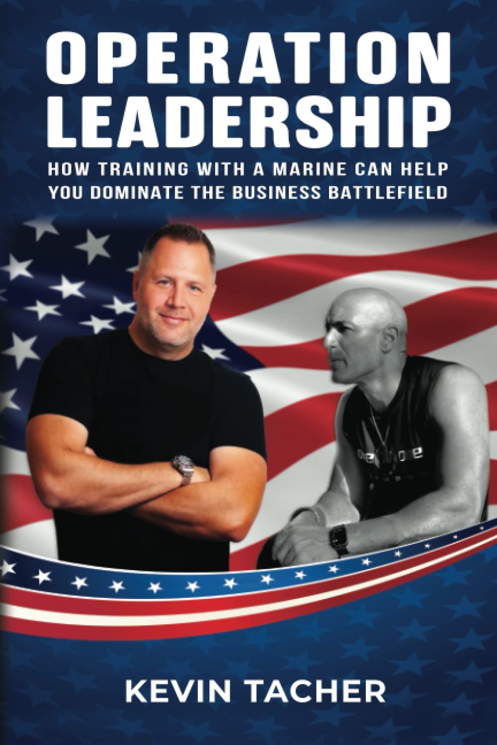 Operation Leadership: How Training With A Marine Can Help You Dominate The Business Battlefield
