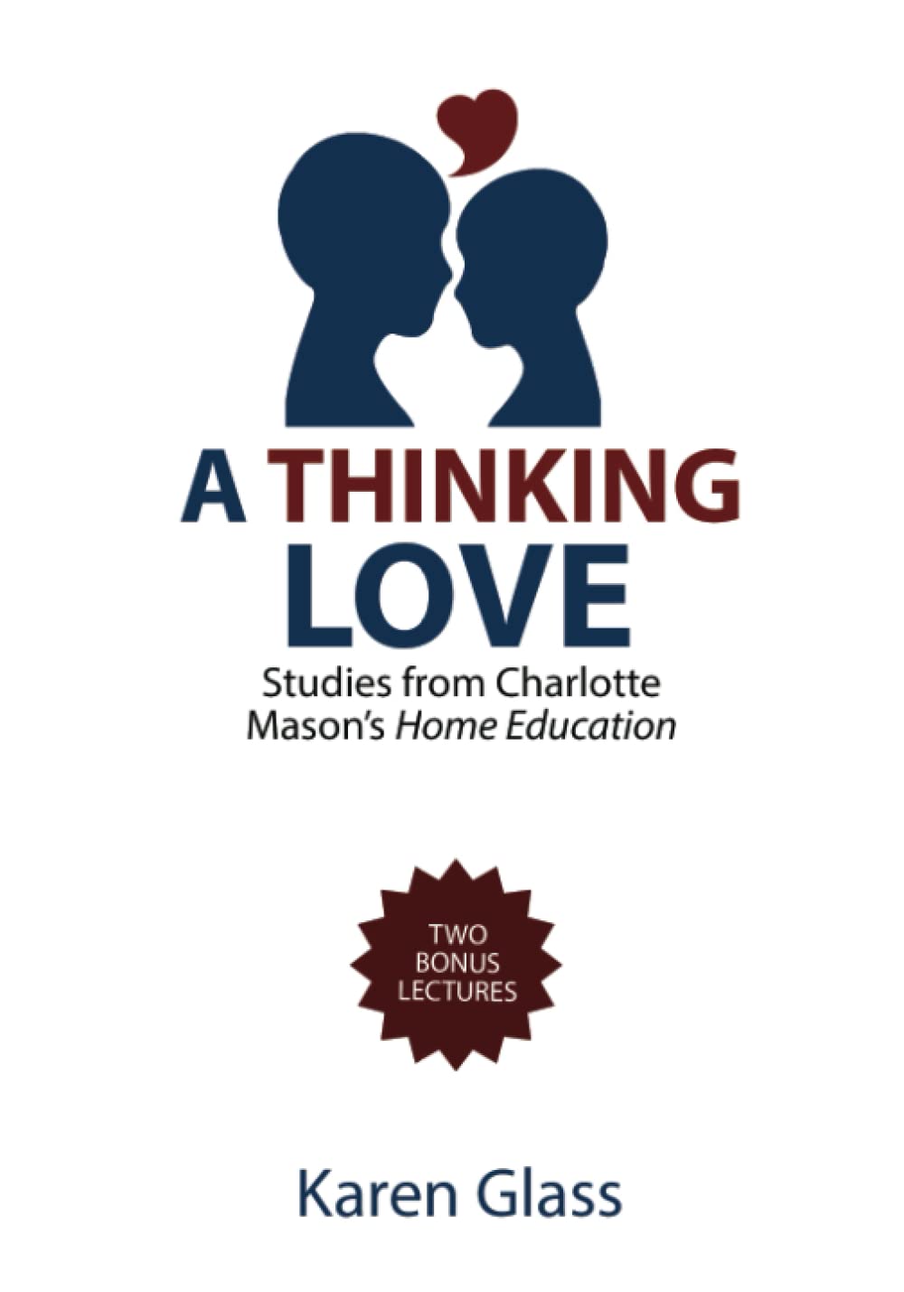 A Thinking Love: Studies from Charlotte Mason's Home Education - 3217