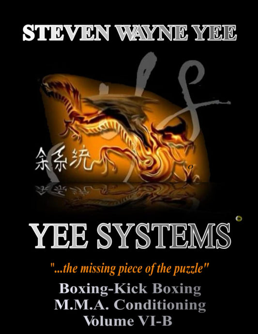 Yee Systems - Volume VI-Book B: Boxing-Kick Boxing-M.M.A. Conditioning