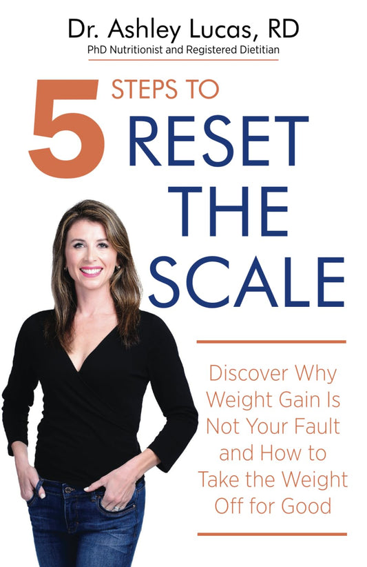 5 Steps to Reset the Scale: Discover Why Weight Gain Is Not Your Fault and How to Take the Weight Off for Good - 2598