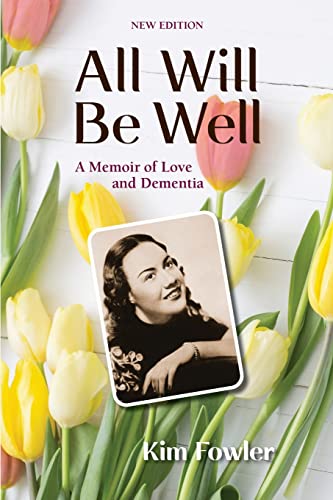 All Will Be Well: A Memoir of Love and Dementia - 1077