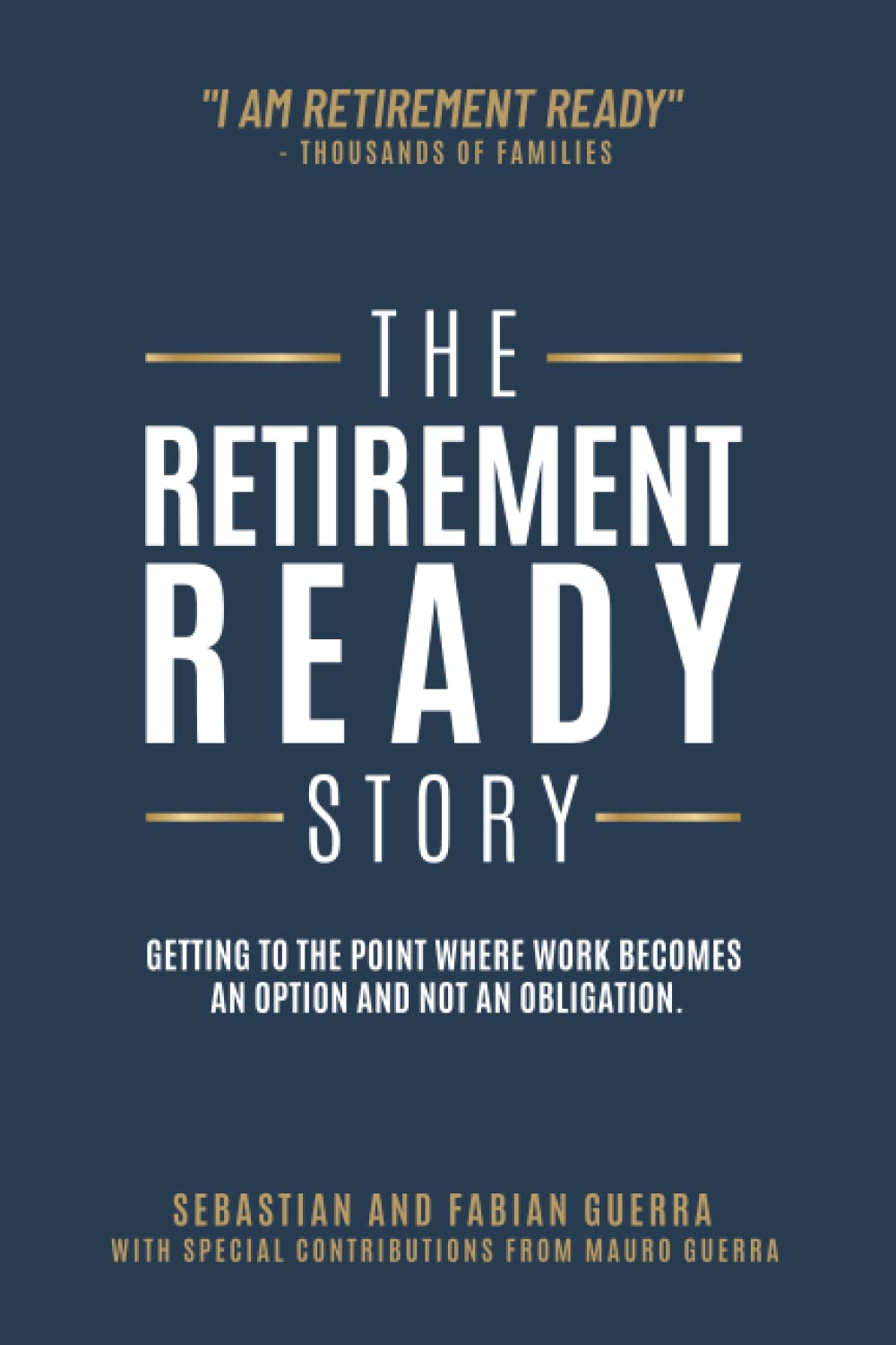 The Retirement Ready Story: Getting to the Point Where Work Becomes an Option and Not an Obligation