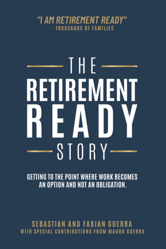 The Retirement Ready Story: Getting to the Point Where Work Becomes an Option and Not an Obligation