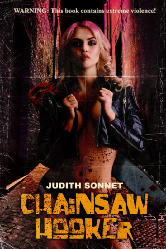 Chainsaw Hooker: An extreme revenge novella - 5375
