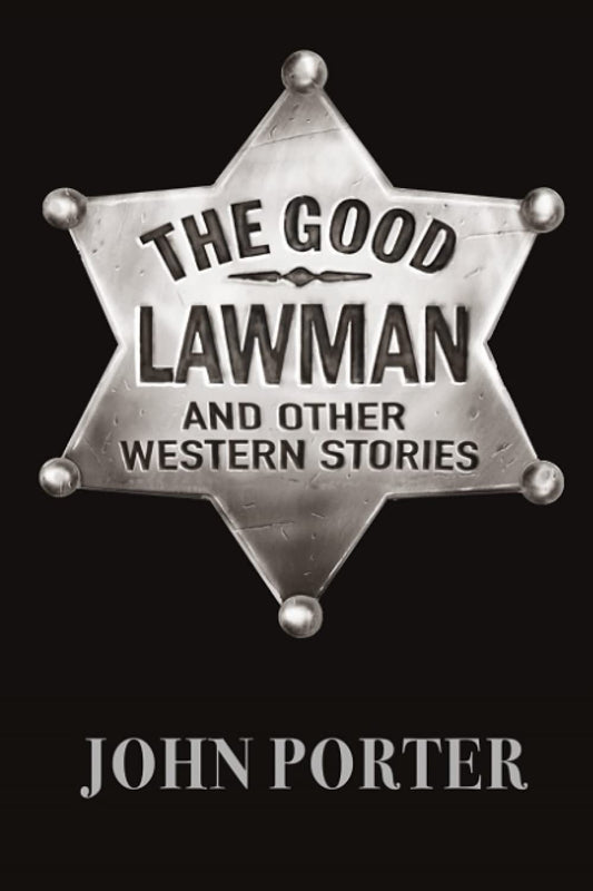 The Good Lawman and Other Western Stories - 6565