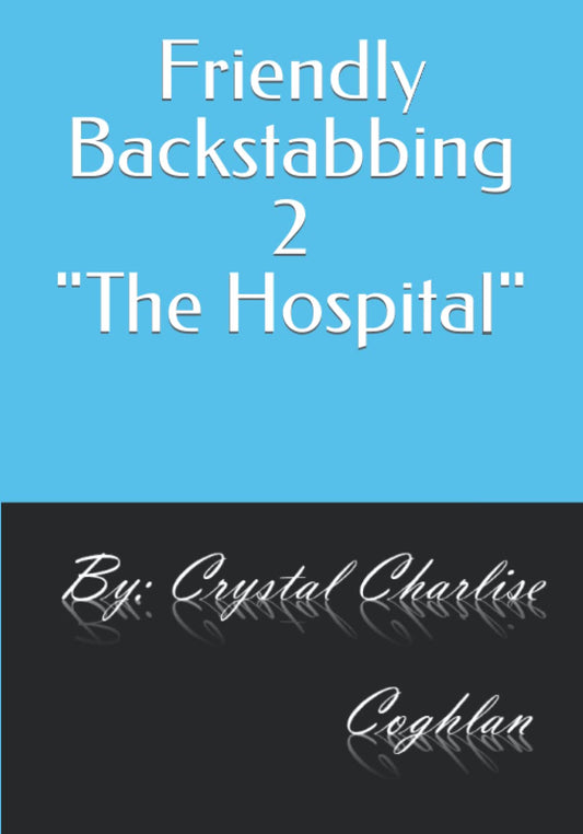 Friendly Backstabbing 2 The Hospital