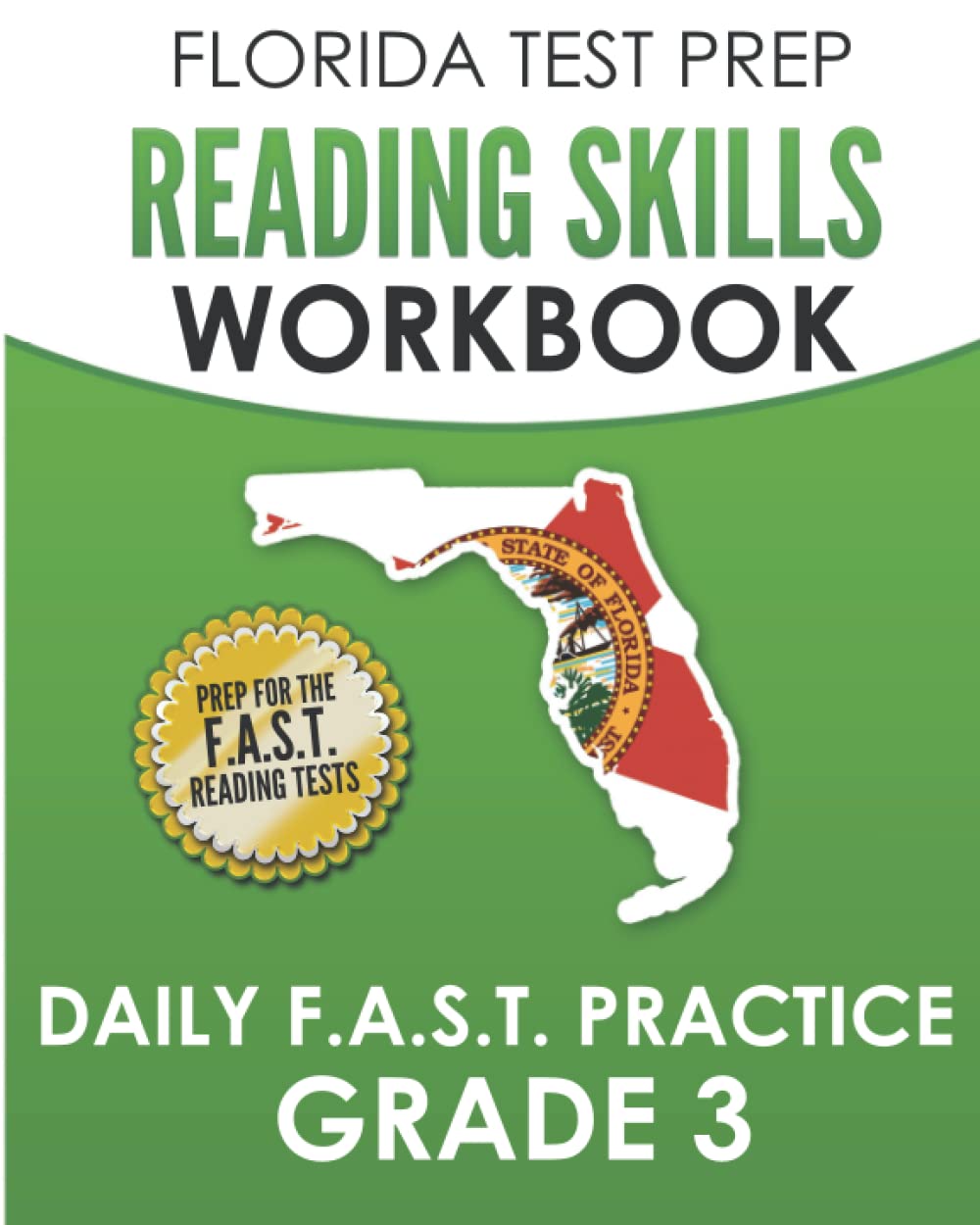 FLORIDA TEST PREP Reading Skills Workbook Daily F.A.S.T. Practice Grade 3: Preparation for the F.A.S.T. Reading Tests - 5955