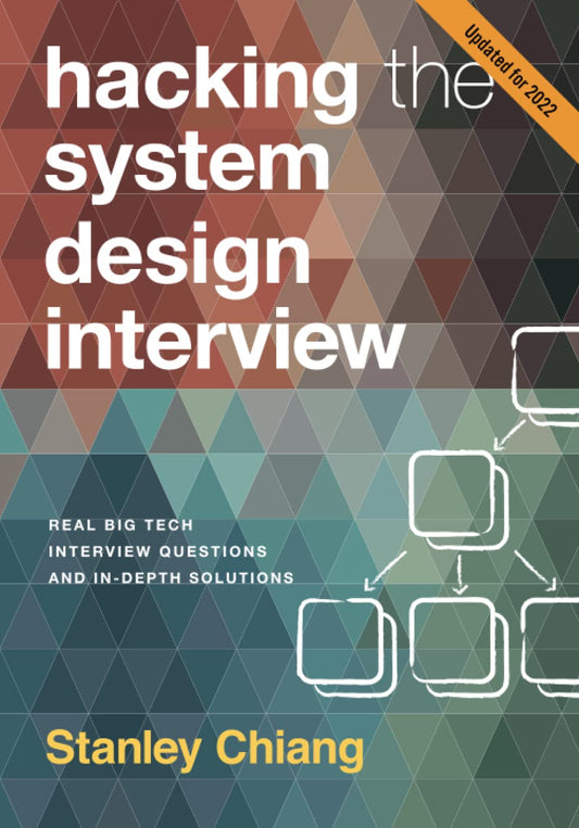 Hacking the System Design Interview: Real Big Tech Interview Questions and In-depth Solutions - 6331