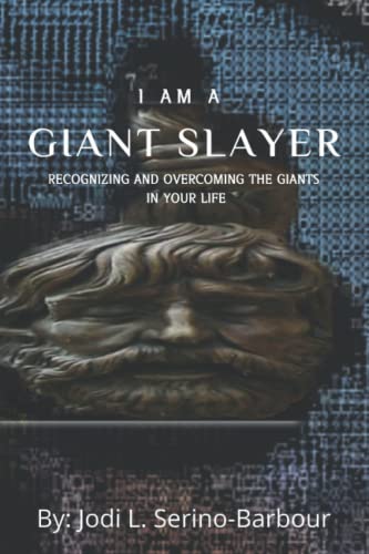 I Am A Giant Slayer: Recognizing and Overcoming the Giants In Your Life (SPIRITUAL WARFARE SERIES) - 6544