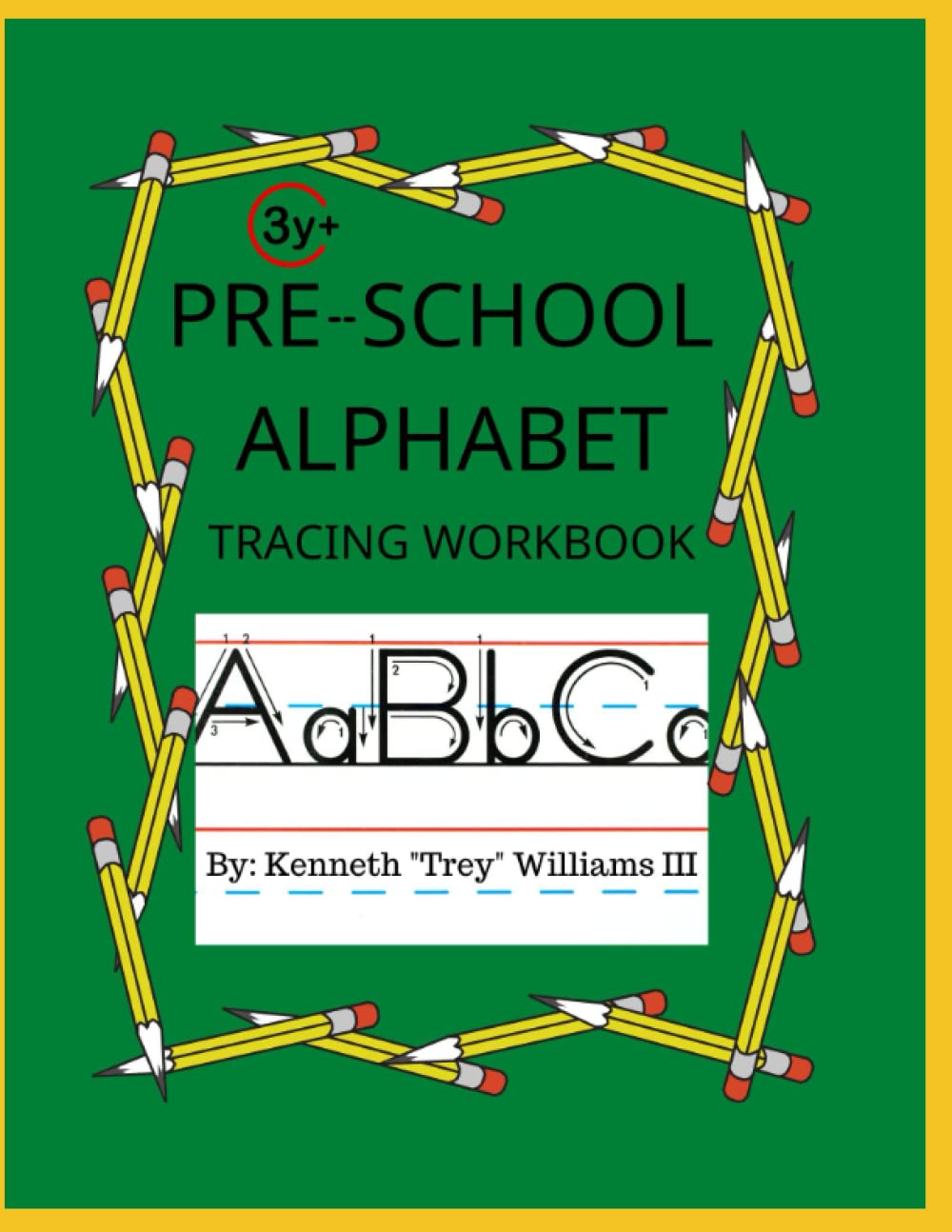 Pre-School Alphabet Tracing Workbook: AGES 3 & up- Paperback – Large Print, 8.5x11 (Trey's Educational Workbooks)