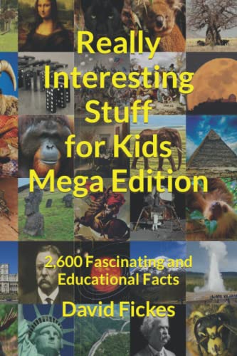 Really Interesting Stuff for Kids Mega Edition: 2,600 Fascinating and Educational Facts - 3774