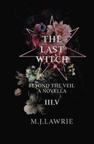 The Last Witch: 3.5: Beyond The Veil. A Novella - 2260