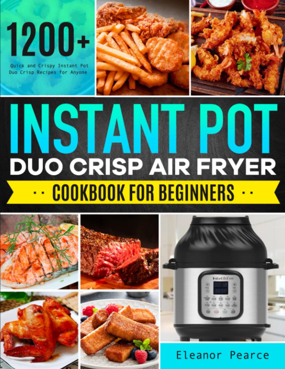 Instant Pot Duo Crisp Air Fryer Cookbook for Beginners: 1200+ Quick and Crispy Instant Pot Duo Crisp Recipes for Anyone - 9556