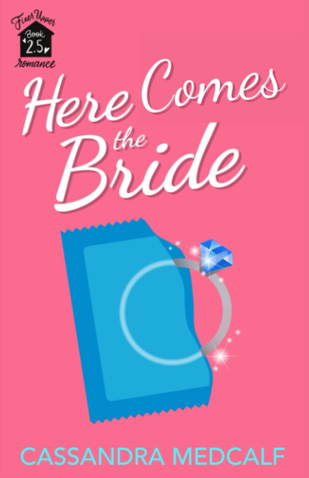Here Comes the Bride: Fixer Upper Romance, Book #2.5