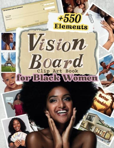 Vision Board Clip Art Book For Black Women: Create Powerful Vision Boards From +350 Pictures And Words For Manifestation Board And The Law Of ... ) cartas al universo, dream boards supplies - 6721