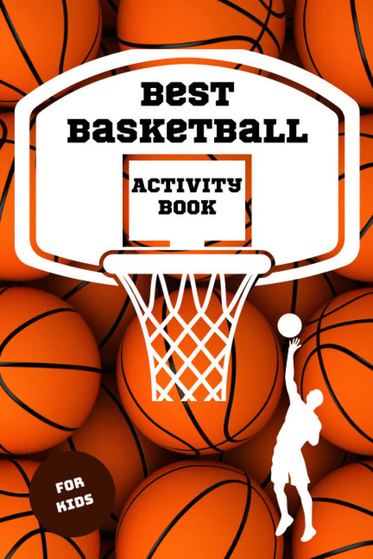 Basketball Activity Book For Kids: Includes Basketball Mazes, Word Search Puzzles, Tic-Tac-Toe, Dots And Boxes, Storytelling and Sketchbook