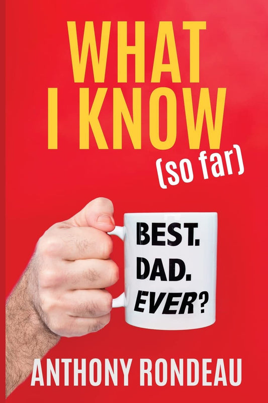 WHAT I KNOW (so far)