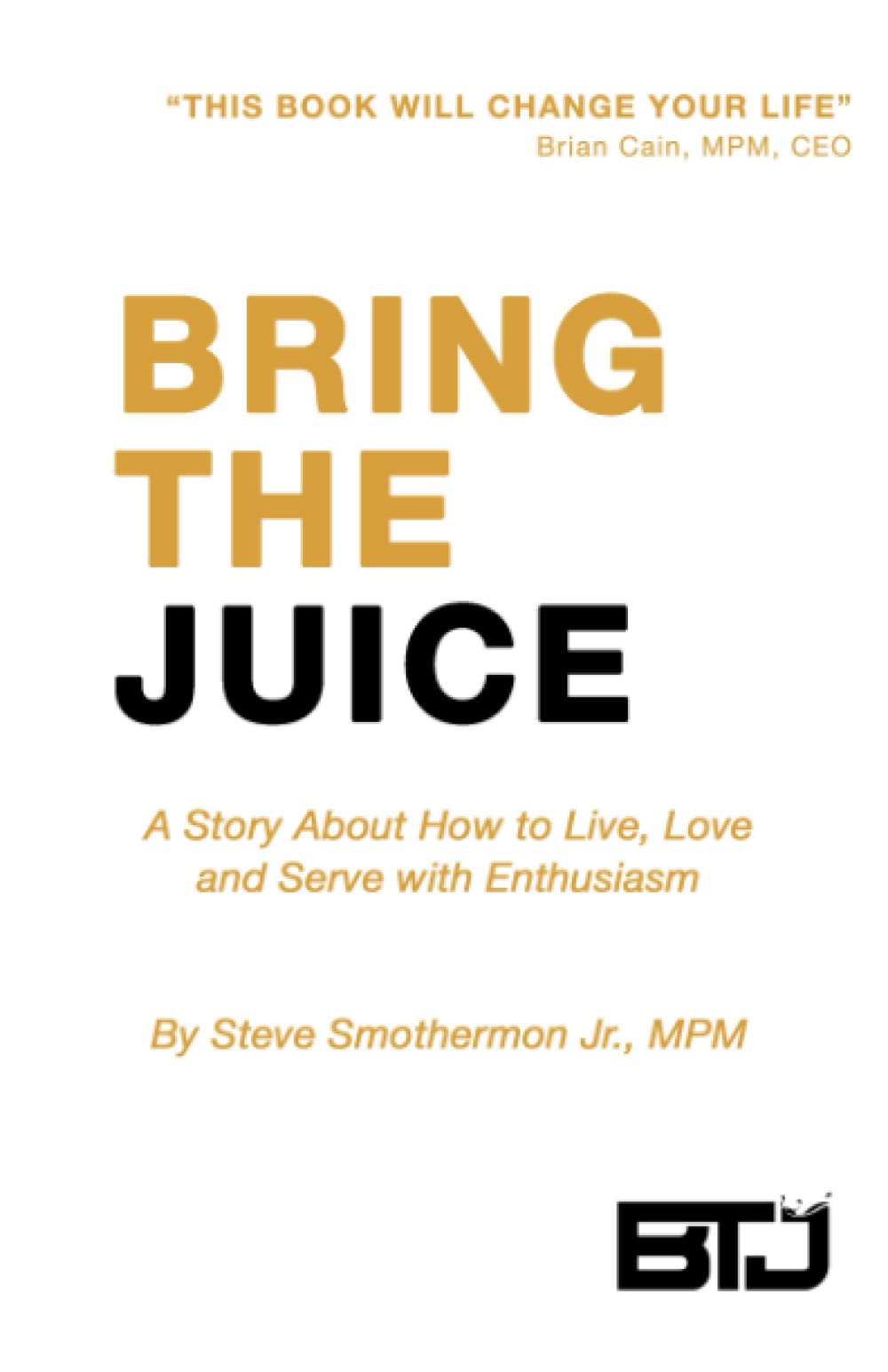 Bring The Juice: How to Live, Love and Serve with Enthusiasm - 3684