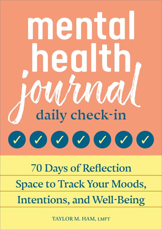 Mental Health Journal: Daily Check-In: 70 Days of Reflection Space to Track Your Moods, Intentions, and Well-Being - 1190