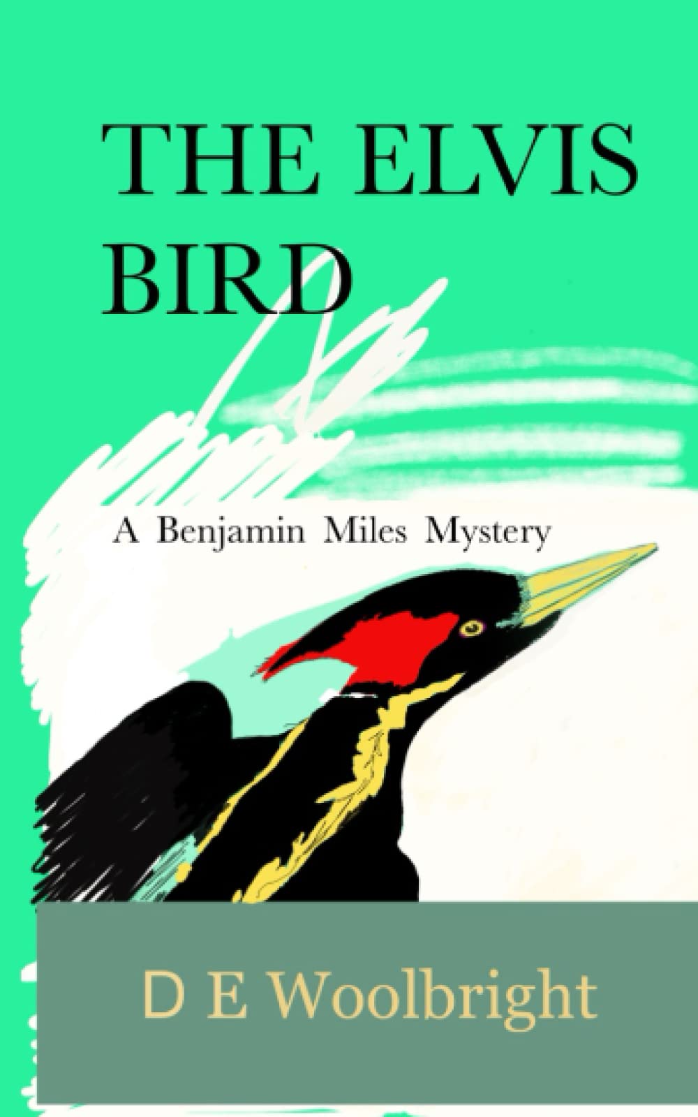 The Elvis Bird: A Benjamin Miles Mystery