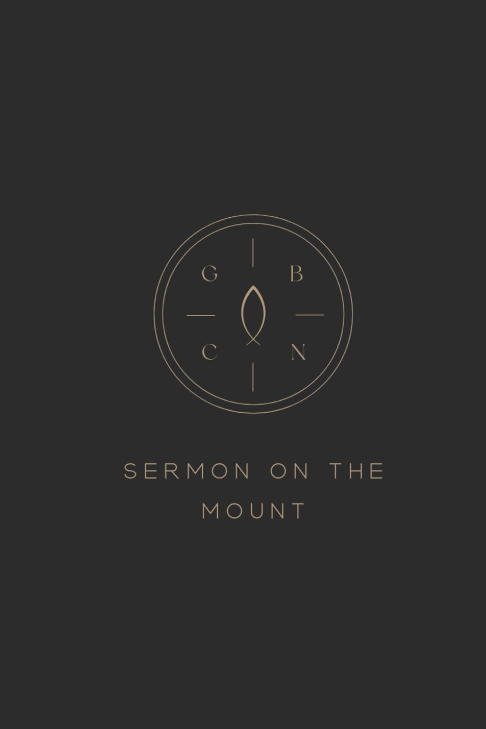 The Sermon on the Mount (Bible Study): Jesus's Kingdom Manifesto