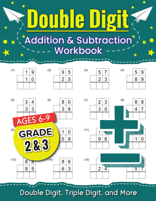 Double Digit Addition and Subtraction Workbook: 130 Pages of Add and Subtract Exercises for 2nd and 3rd Grade (Ages 6-9)