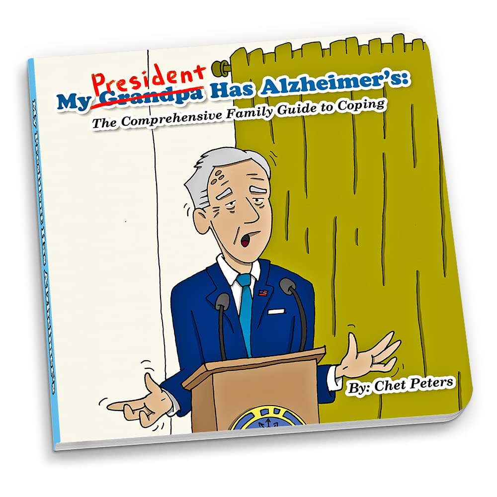 My President has Alzheimer's: The Comprehensive Family Guide to Coping