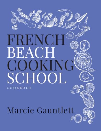 French Beach Cooking School Cookbook