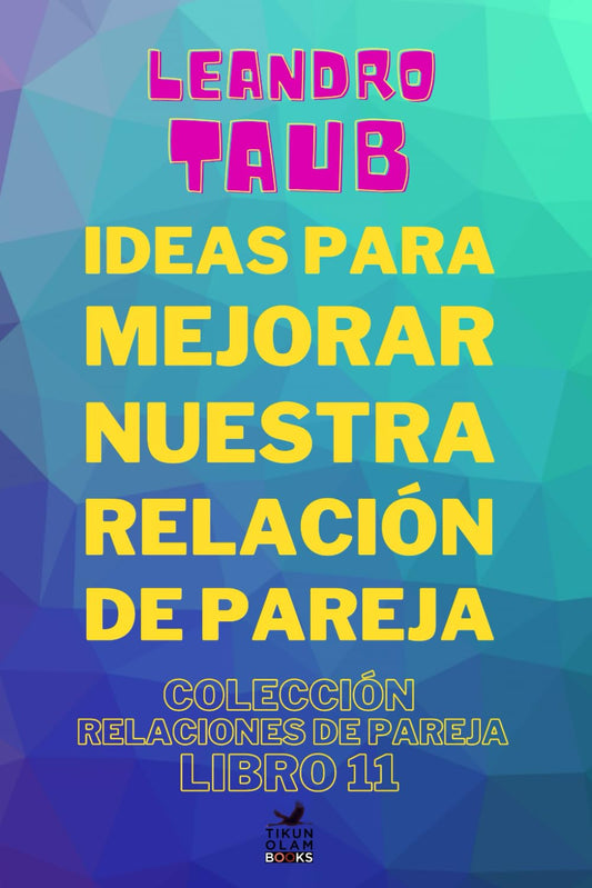 Ideas para mejorar nuestra relación de pareja (Spanish Edition)