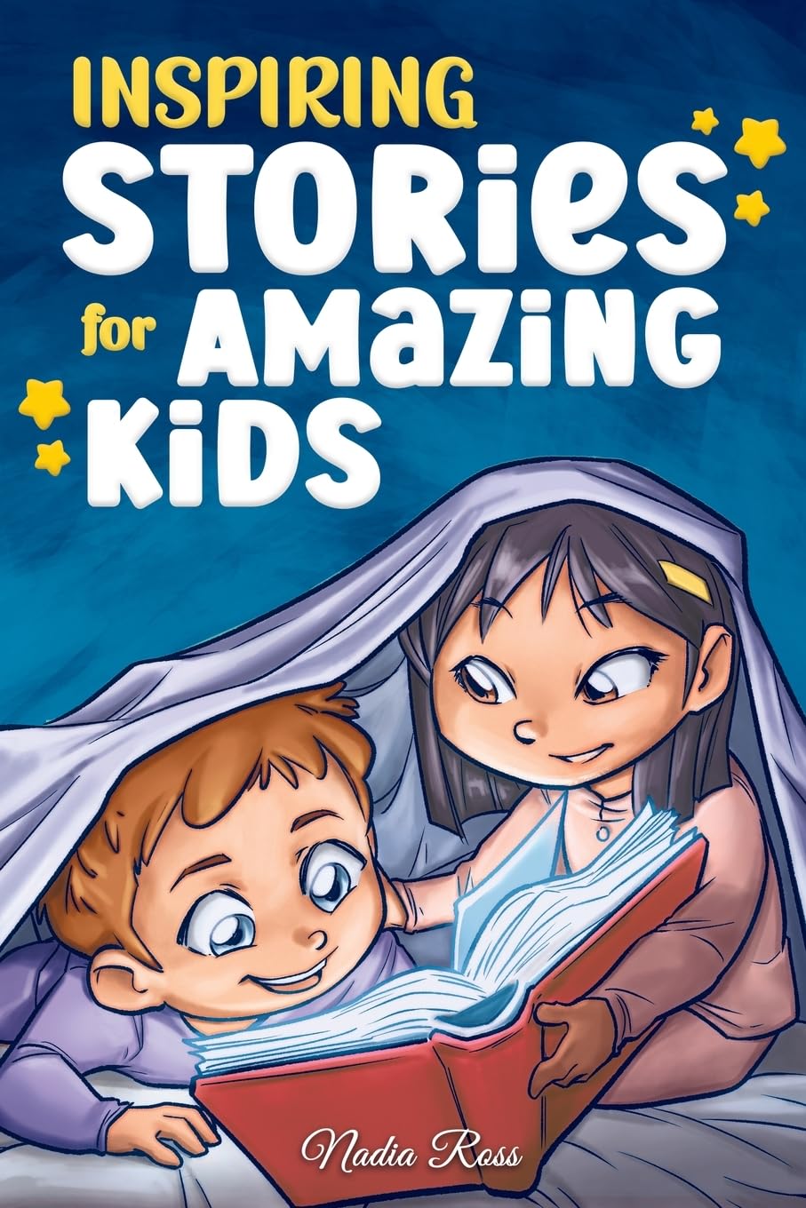 Inspiring Stories for Amazing Kids: A Motivational Book full of Magic and Adventures about Courage, Self-Confidence and the importance of believing in your dreams (Motivational Books for Children) - 7913