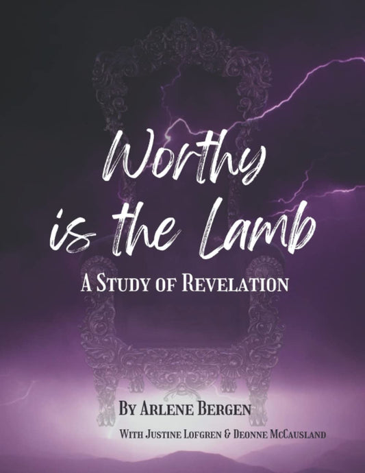 Worthy is the Lamb: A Study of Revelation