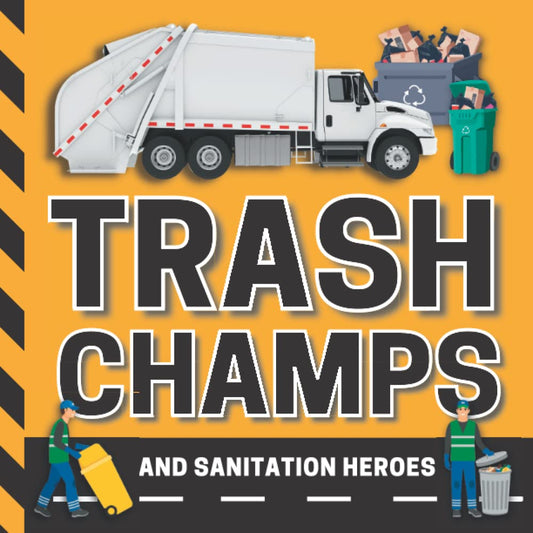 Trash Champs and Sanitation Heroes: Garbage Truck Book | STEM Science Book for Kids (STEM Books for Kids) - 9662