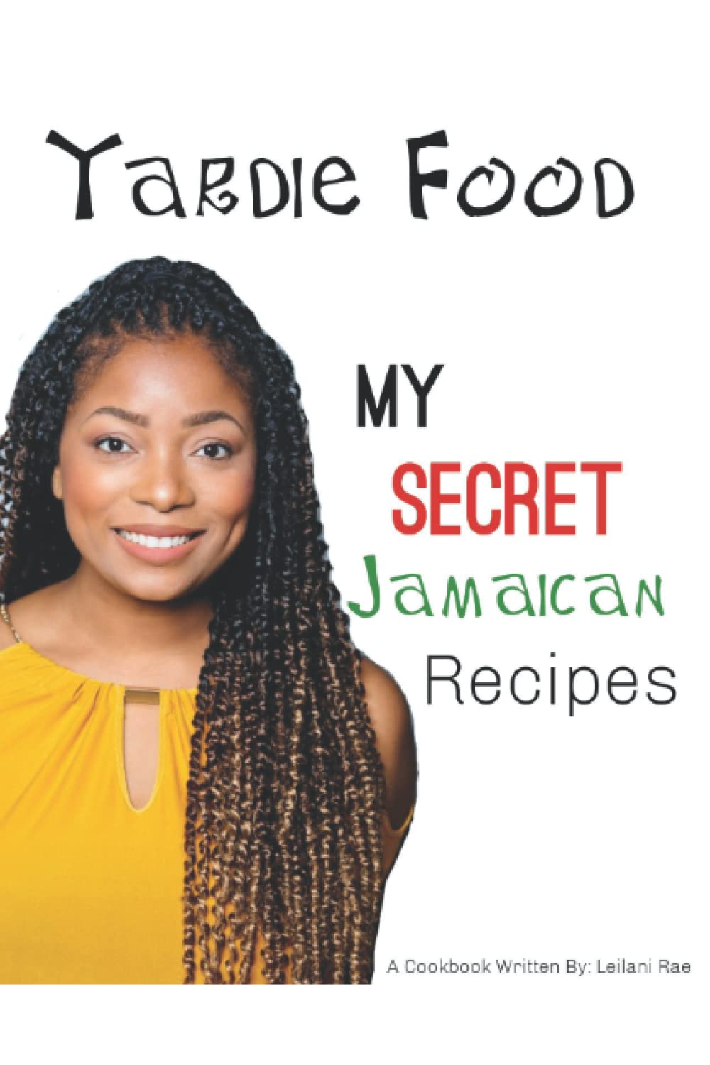 Yardie Food: My Secret Jamaican Recipes