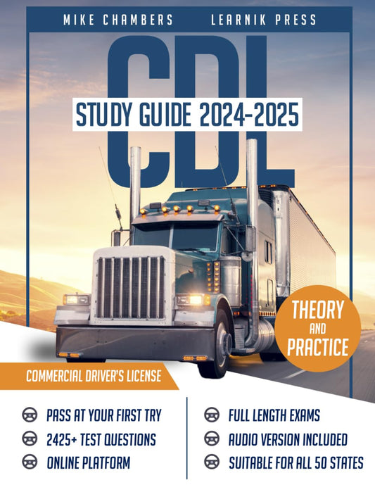 CDL Study Guide 2024-2025: Exam Prep Book with 2425+ Questions and Explained Answers to Pass the Commercial Driver’s License Exam on your First Attempt (Full Length Exams for All Classes) 2nd Edition - 6526