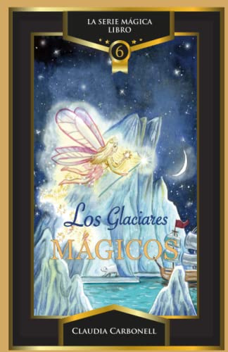 Los Glaciares Magicos (Spanish Edition) - 6687