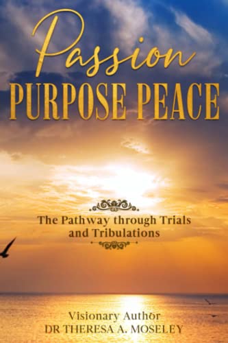 Passion Purpose Peace: The Pathway Through Trials and Tribulations - 1950