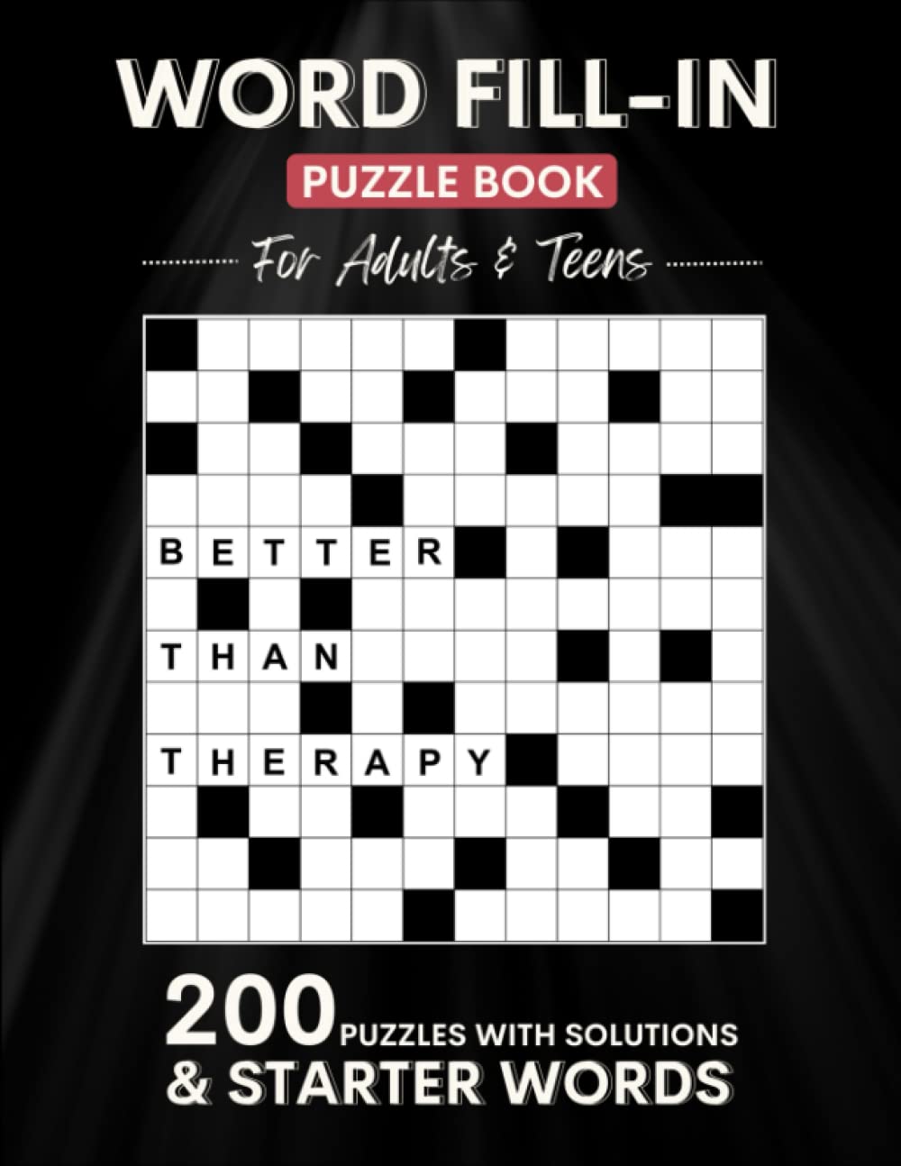 Word Fill In Puzzle Book For Adults & Teens: 200 Fill ins Word Puzzles With Starter Word
